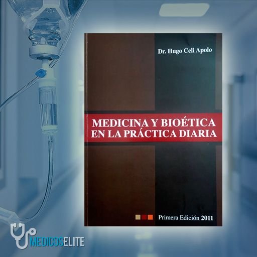 libro medicina y bioetica en la practica diaria