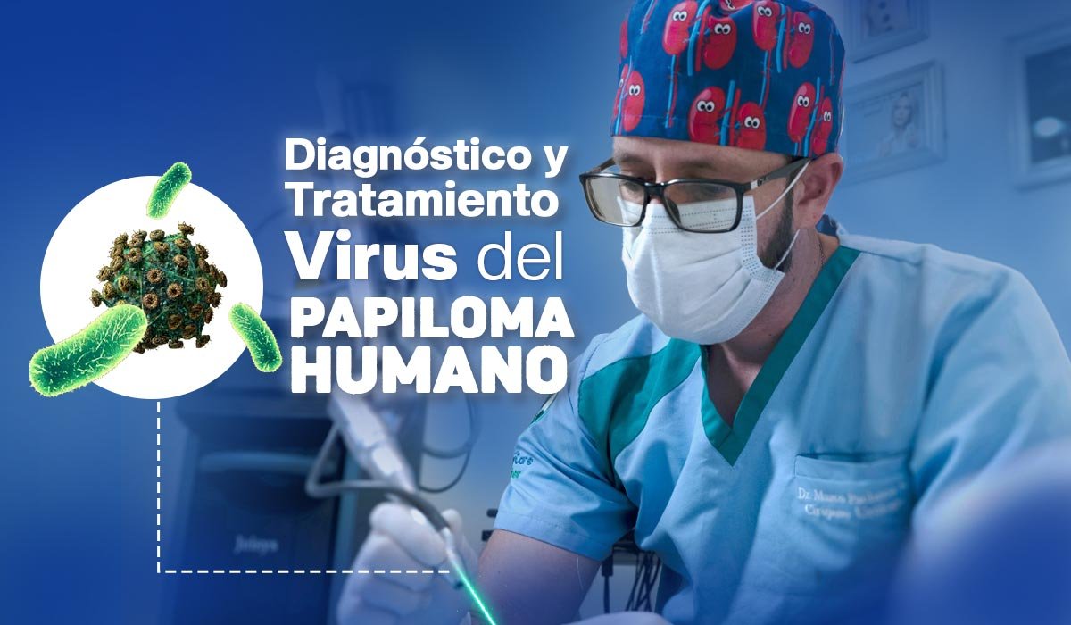 Diagnóstico y Tratamiento Virus del Papiloma Humano